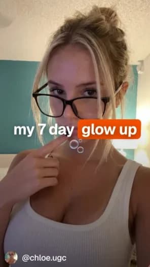 UGC creator selfie video with the on-screen hook "my 7 day glow up"